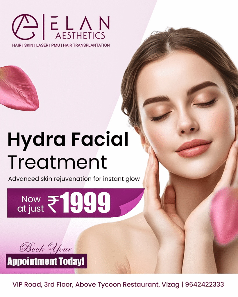 Hydrafacial treatment in Vizag at Elan Aesthetics